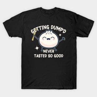 kawaii Dumpling pun : Getting Dump'd Never Tasted So Good" T-Shirt